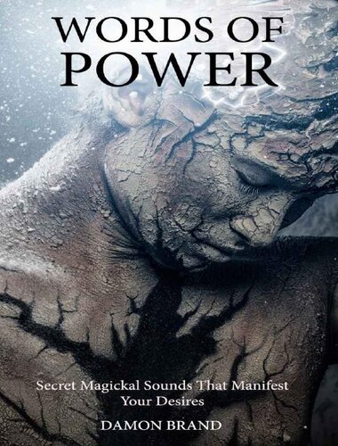 Words of Power: Secret Magickal Sounds That Manifest Your Desires