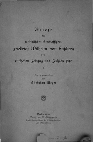 Briefe des westfälischen Stabsoffiziers Friedrich Wilhelm von Loßberg vom russischen Feldzug des Jahres 1812 ; neu herausgegeben