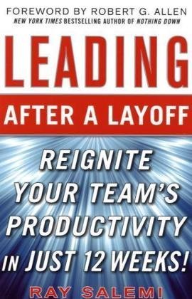 Leading After a Layoff: Reignite Your Team's Productivity Quickly