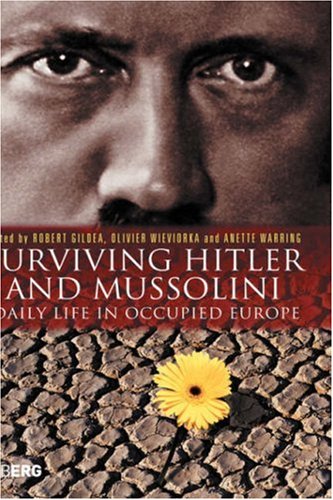 Surviving Hitler and Mussolini: Daily Life in Occupied Europe (Occupation in Europe)