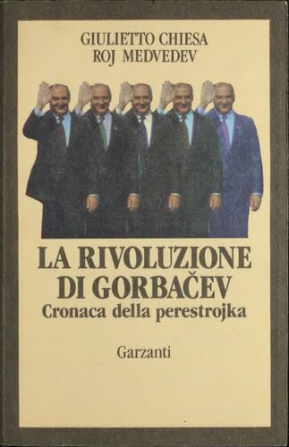 La rivoluzione di Gorbacev. Cronaca della perestrojka