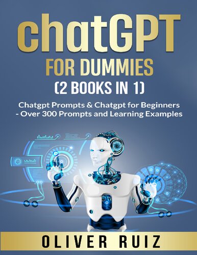 ChatGPT For Dummies (2 Books in 1): Chatgpt Prompts & Chatgpt for Beginners - Over 300 Prompts and Learning Examples