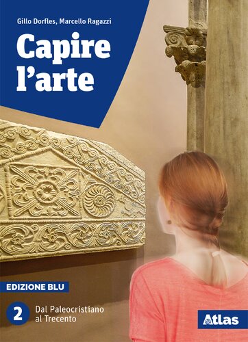 Capire l'arte. Edizione blu. Con studi di architettura. Per le Scuole superiori. Con ebook. Con espansione online. Dal paleocristiano al Trecento