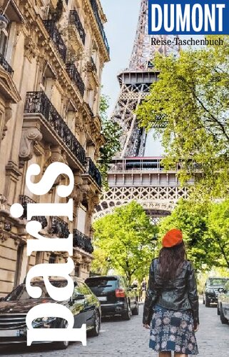 DuMont Reise-Taschenbuch Reiseführer Paris: Reiseführer plus Reisekarte. Mit Autorentipps, Stadtspaziergängen und Touren.