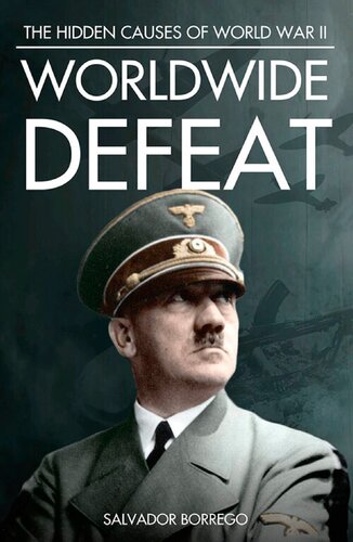 Worldwide Defeat: The Hidden Causes of WW2