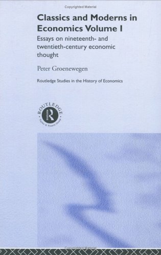 Classics and Moderns in Economics: Essays on 19th and 20th Century Economic Thought (Routledge Studies in the History of Economics, 57)