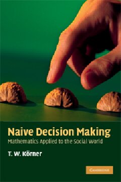 Naive Decision Making: Mathematics Applied to the Social World