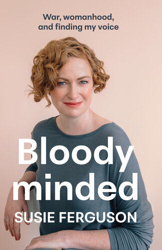 Bloody Minded: War, womanhood and finding my voice