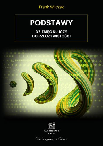 Podstawy. Dziesięć kluczy do rzeczywistości