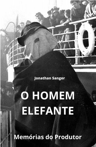 O Homem Elefante - Memórias do Produtor