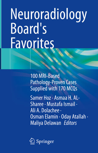 Neuroradiology Board's Favorites: 100 MRI-Based Pathology-Proven Cases Supplied with 170 MCQs