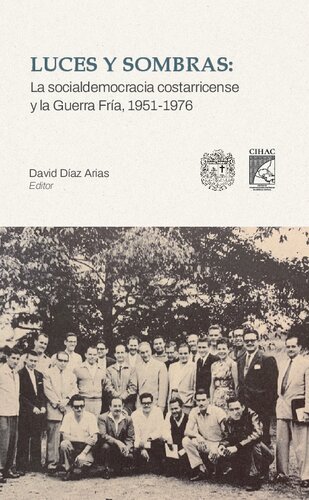 Luces y sombras: la socialdemocracia costarricense y la Guerra Fría, 1951-1976