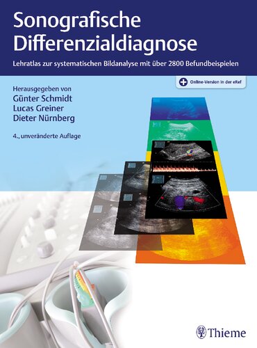 Sonografische Differenzialdiagnose: Lehratlas zur systematischen Bildanalyse mit über 2800 Befundbeispielen