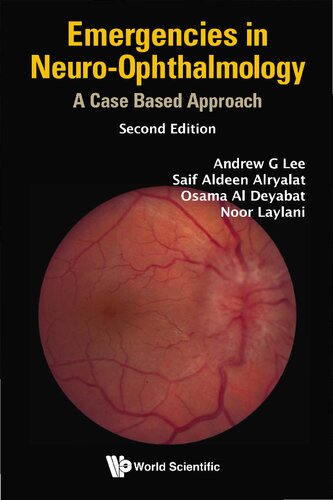 Emergencies in Neuro-Ophthalmology - A Case Based Approach, 2e (Sep 9, 2024)_(9811292167)_(World Scientific Publishing Company).pdf