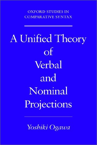 A Unified Theory of Verbal and Nominal Projections (Oxford Studies in Comparative Syntax)