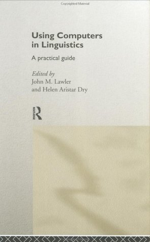 Using Computers in Linguistics: A Practical Guide