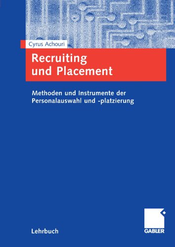 Recruiting und Placement: Methoden und Instrumente der Personalauswahl und -platzierung