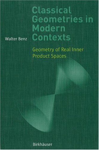 Classical Geometries in Modern Contexts: Geometry of Real Inner Product Spaces, 1st Edition