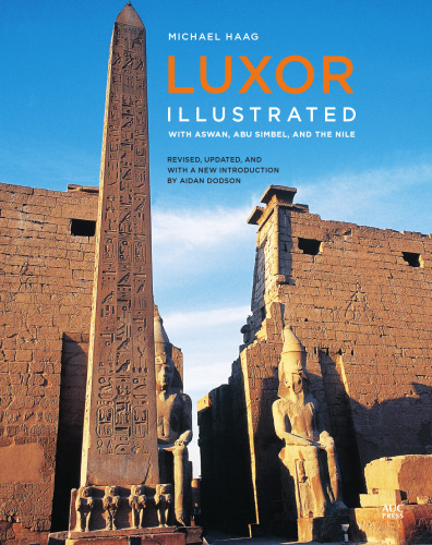 Luxor Illustrated, Revised and Updated: With Aswan, Abu Simbel, and the Nile (Updated)