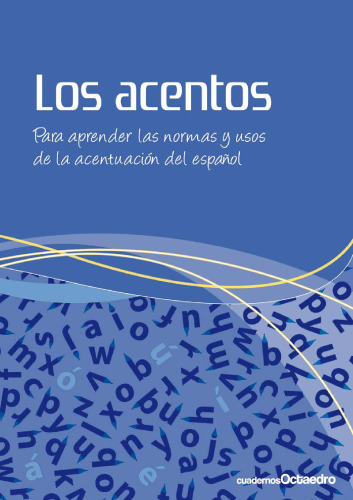Los acentos. Para aprender las normas y usos de la acentuación del español