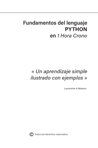 Fundamentos del lenguaje PYTHON en 1 Hora Crono: Un aprendizaje simple ilustrado con ejemplos | Guía completa para principiantes (Spanish Edition)