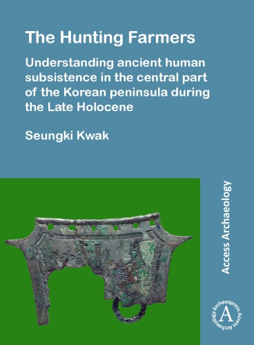 The Hunting Farmers: Understanding ancient human subsistence in the central part of the Korean peninsula during the Late Holocene