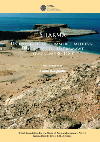 Sharma: Un entrepôt de commerce medieval sur la côte du Ḥaḍramawt (Yémen, ca 980-1180)