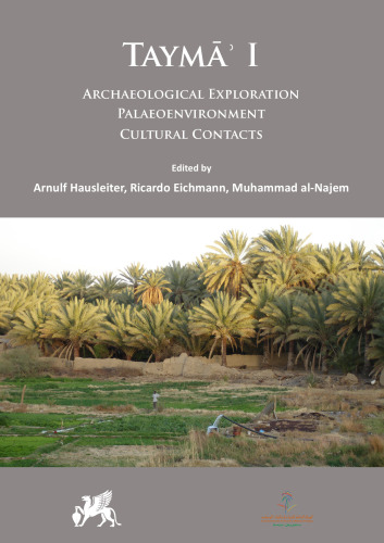 Taymā’ I: Archaeological Exploration, Palaeoenvironment, Cultural Contacts