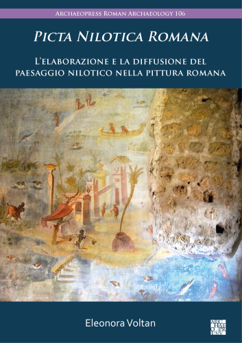 Picta Nilotica Romana: L’elaborazione e la diffusione del paesaggio nilotico nella pittura romana