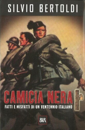 Camicia nera. Fatti e misfatti di un ventennio italiano