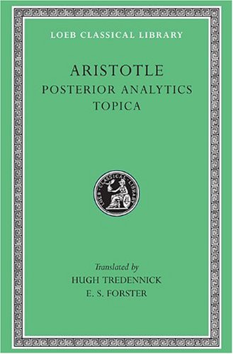 Aristotle: Posterior Analytics. Topica
