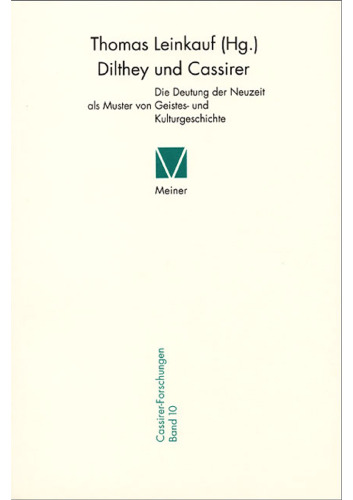 Dilthey und Cassirer: Die Deutung der Neuzeit als Muster von Geistes- und Kulturgeschichte