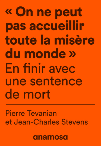 « On ne peut pas accueillir toute la misère du monde » : en finir avec une sentence de mort