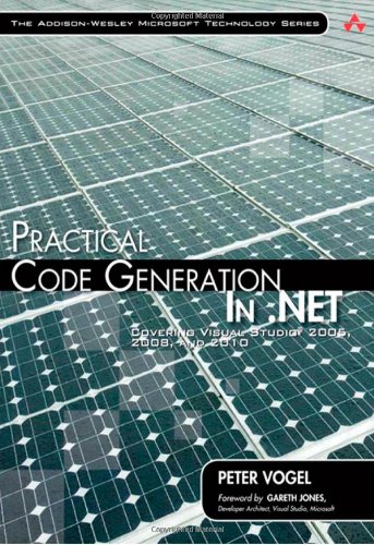 Practical Code Generation in .NET: Covering Visual Studio 2005, 2008, and 2010 (Addison-Wesley Microsoft Technology Series)