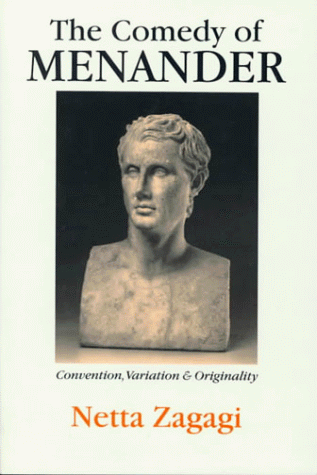 The Comedy of Menander: Convention, Variation, and Originality