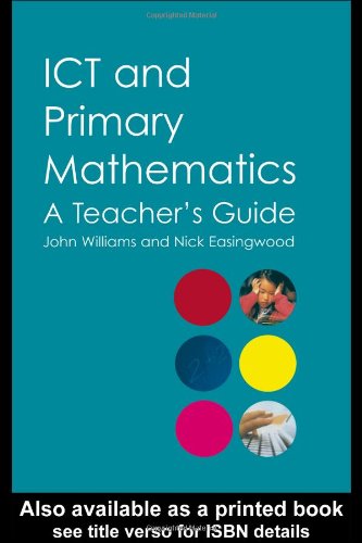 ICT and Primary Mathematics: A Teacher's Guide