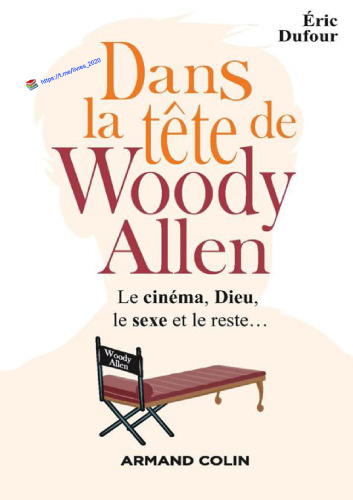 Dans la tête de Woody Allen. Le cinéma, Dieu, le sexe et le reste...