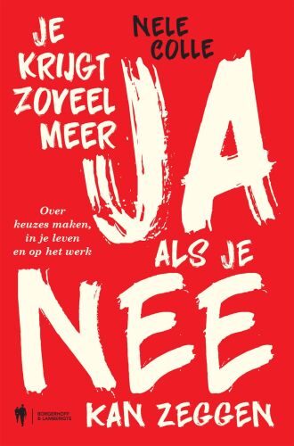 Je krijgt zoveel meer ja als je nee kan zeggen