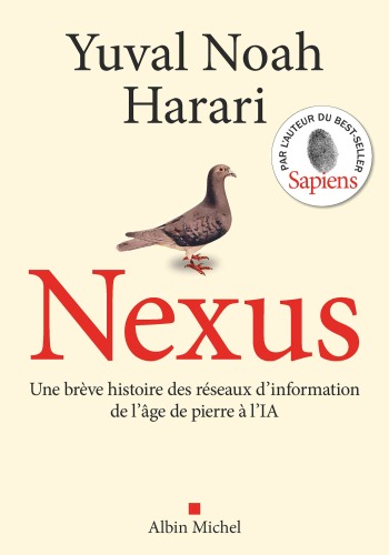 Nexus. Une brève histoire des réseaux d'information de l'âge de pierre à l'IA