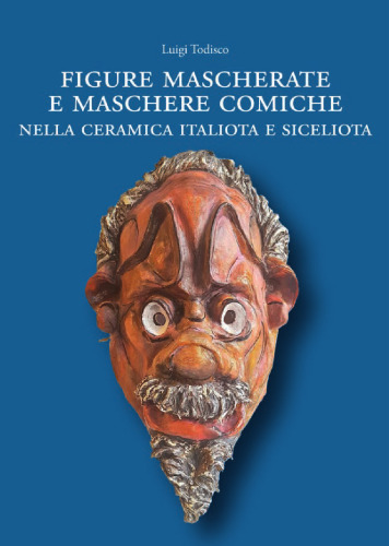Figure mascherate e maschere comiche nella ceramica italiota e siceliota