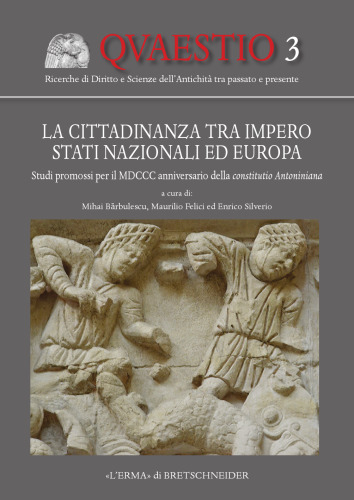 La cittadinanza tra impero stati nazionali ed Europa. Studi promossi per il MDCCC anniversario della constitutio antoniniana