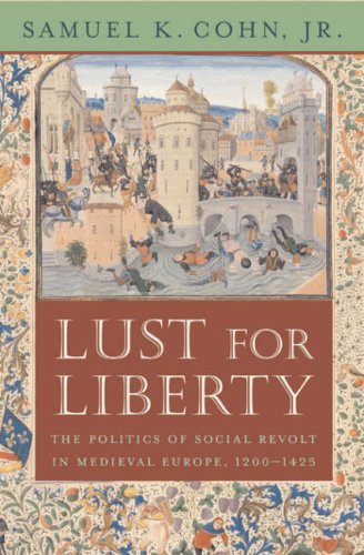 Lust for Liberty: The Politics of Social Revolt in Medieval Europe, 1200-1425