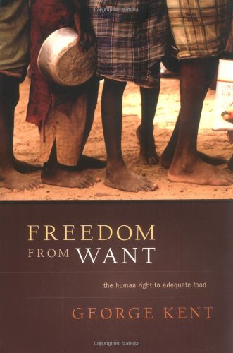 Freedom from Want: The Human Right to Adequate Food (Advancing Human Rights Series)