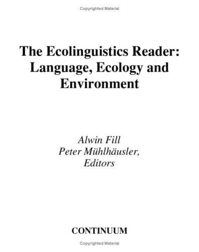 The Ecolinguistics Reader: Language, Ecology, and Environment