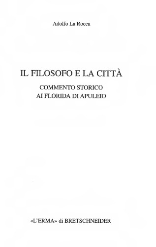 Il filosofo e la città. Commento storico ai Florida di Apuleio