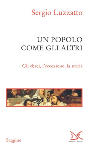 Un popolo come gli altri. Gli ebrei, l'eccezione, la storia