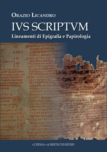 Ius Scriptum: Lineamenti di Epigrafia e Papirologia