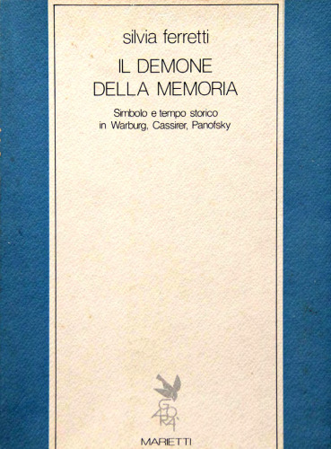Il demone della memoria. Simbolo e tempo storico in Warburg, Cassirer, Panofsky