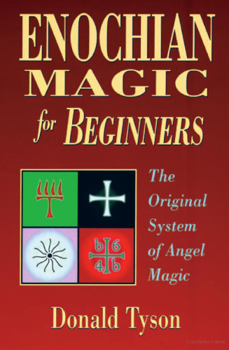 Enochian Magic for Beginners: The Original System of Angel Magic