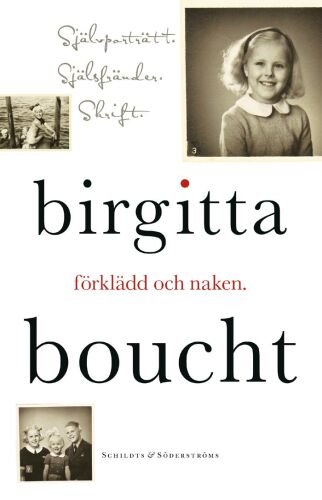 Förklädd och naken: självporträtt, själsfränder, skrift